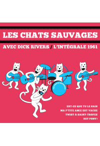 Les Chats Sauvages - Intégrale 1961
