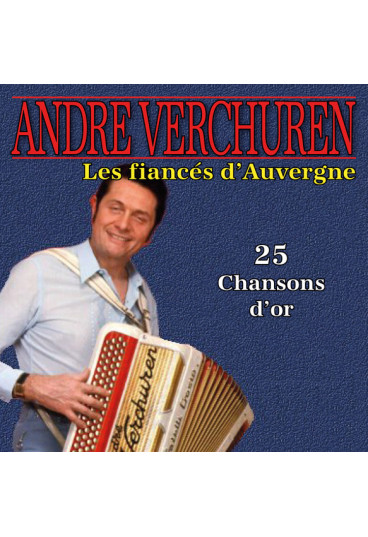 Les Fiancés d'Auvergne - 25 chansons d'or