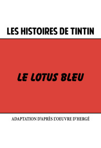 Les Histoires de Tintin : Le Lotus bleu