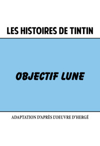 Les Histoires de Tintin : Objectif Lune