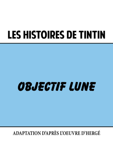 Les Histoires de Tintin : Objectif Lune