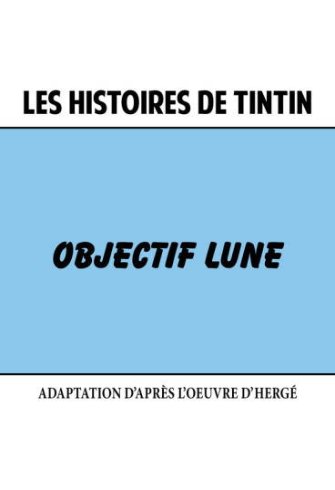 Les Histoires de Tintin : Objectif Lune