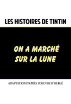 Les Histoires de Tintin : On a marché sur la Lune