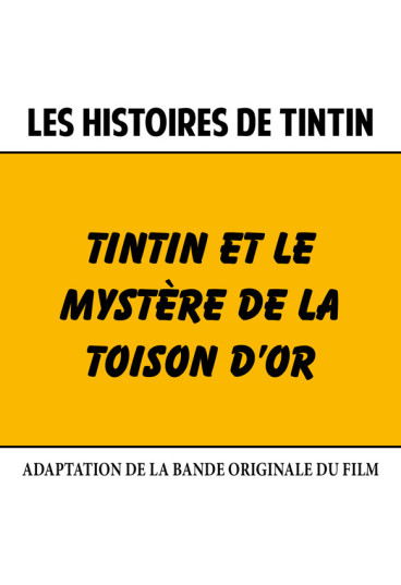 Les Histoires de Tintin : Tintin et le Mystère de la Toison d'or