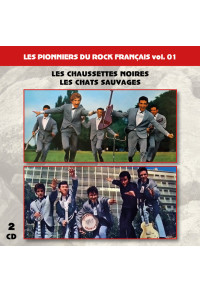 Les pionniers du Rock Français vol. 01 : Les Chaussettes Noires - Les Chats Sauvages