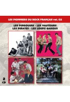 Les pionniers du Rock Français vol. 02 : Les Pingouins - Les Vautours - Les Pirates - Les Loups Garous