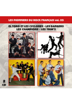 Les pionniers du Rock Français vol. 05 : El Toro et les cyclones - Les Dangers - Les Champions - Les Trim's