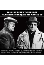 Les plus beaux thèmes des films noirs français des années 50