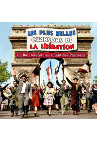 Les plus belles chansons de la Libération