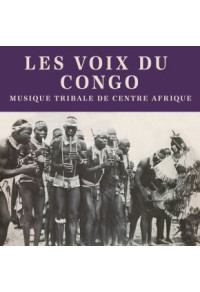 Les voix du Congo - Musique tribale de Centre Afrique