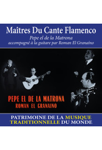 Maîtres du Cante Flamenco - Patrimoine de la musique traditionnelle du monde
