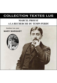 Marcel Proust : A la recherche du temps perdu (Collection Textes Lus)