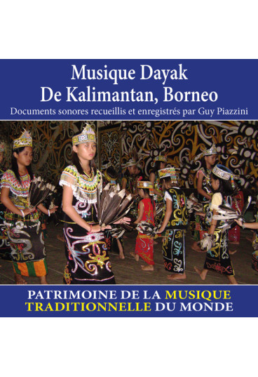 Musique dayak de Kalimantan, Borneo - Patrimoine de la musique traditionnelle du monde
