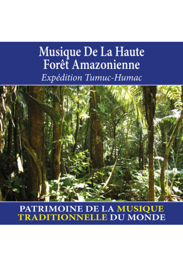 Musique de la haute forêt amazonienne - Patrimoine de la musique traditionnelle du monde