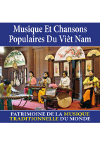 Musique et chansons populaires du Viêt-Nam - Patrimoine de la musique traditionnelle du monde