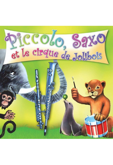 Piccolo, Saxo et le cirque de Jolibois