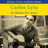 Lyra, Carlos, Só mesmo por amor, Variétés internationales, Amérique latine, Caraïbes, RDM-Edition, Musique