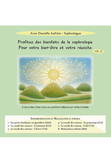 Sophrologie : sophronisation et relaxation à thèmes - Volume 2