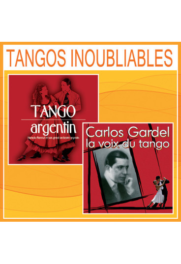 Tangos inoubliables - tango argentin + Carlos Gardel, la voix du tango