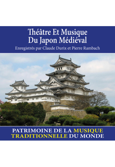 Théâtre et musique du Japon médiéval - Patrimoine de la musique traditionnelle du monde