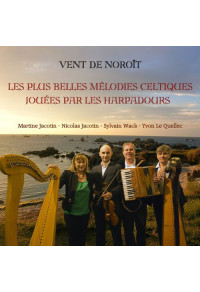 Vent de Noroît - Les plus belles mélodies celtiques jouées par les Harpadours