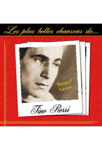 Les plus belles chansons de Tino Rossi - Volume 2