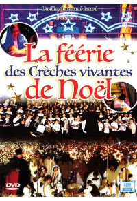 Féérie des Crèches vivantes de Noël (La)