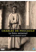 Charles de Foucauld : Le frère universel