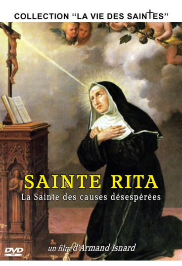 Sainte Rita : La Sainte des causes désespérées - Collection "La vie des Saintes"
