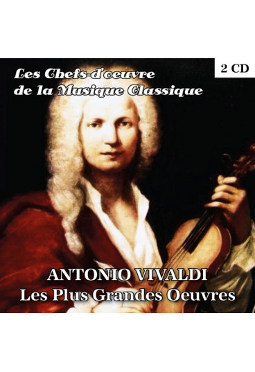Antonio Vivaldi : Les Plus Grandes Oeuvres