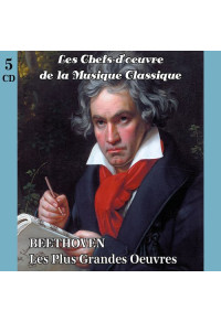 Beethoven : Les plus grandes oeuvres