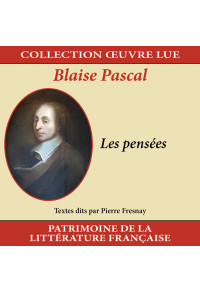 Collection oeuvre lue - Blaise Pascal : Les pensées