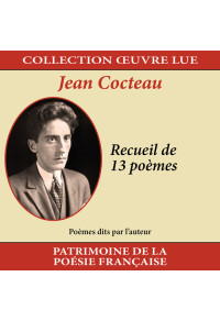 Collection oeuvre lue - Jean Cocteau : Recueil de 13 poèmes