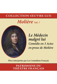 Collection oeuvre lue - Molière - Volume 7 : Le Médecin malgré lui