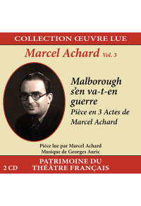 Collection oeuvre lue - Marcel Achard - Volume 3 : Malborough s'en va-t-en guerre