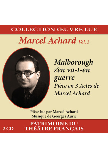 Collection oeuvre lue - Marcel Achard - Volume 3 : Malborough s'en va-t-en guerre