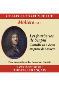 Collection oeuvre lue - Molière - Volume 3 : Les fourberies de Scapin