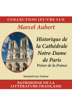 Collection oeuvre lue - Marcel Aubert : Historique de la Cathédrale Notre-Dame de Paris