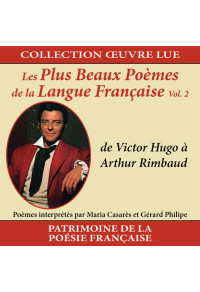 Collection oeuvre lue - Les plus beaux poèmes de la langue française - Volume 2 : de Victor Hugo à Arthur Rimbaud