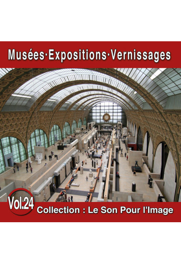 Le Son Pour l'Image Vol. 24 : Musées - Expositions - Vernissages
