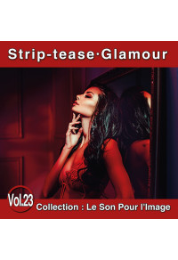 Le Son Pour l'Image Vol. 23 : Strip-tease - Glamour