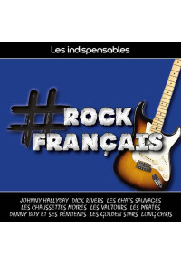 Les indispensables : rock français