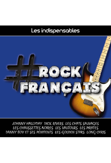 Les indispensables : rock français