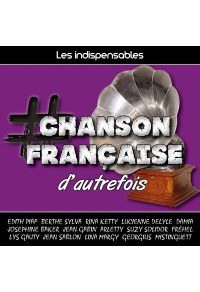 Les indispensables : chanson française d'autrefois