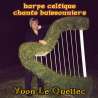 Le Quellec, Yvon, Harpe celtique, chants buissonniers, Bretagne, RDM-Edition, Musique