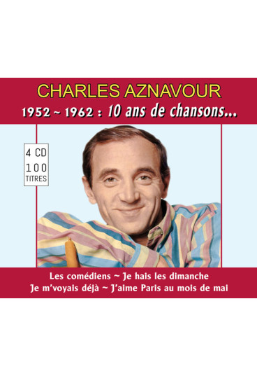 Charles Aznavour - 1952 - 1962 : 10 ans de chansons...
