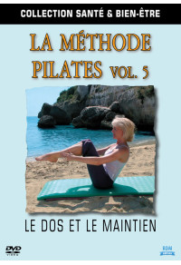 Collection Santé & bien-être - La Méthode Pilates - Volume 5 - Le dos et le maintien