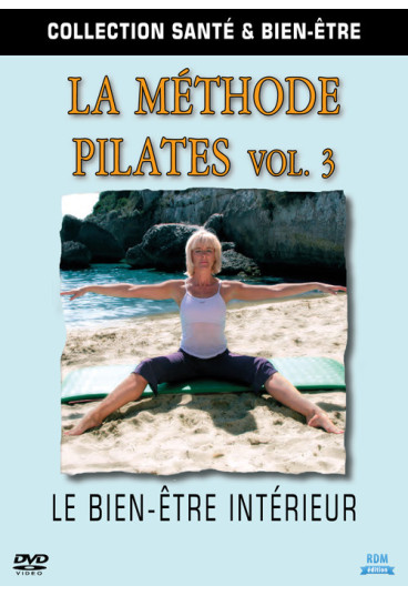 Collection Santé & bien-être - La Méthode Pilates - Volume 3 - Le bien-être intérieur