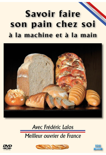 Savoir faire son pain chez soi à la machine et à la main