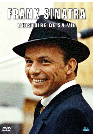 Frank Sinatra, l'histoire de sa vie